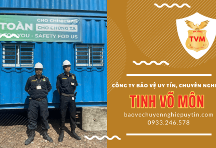 Tinh Võ Môn - Công ty bảo vệ uy tín, chuyên nghiệp tại TPHCM