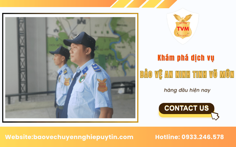 Dịch vụ bảo vệ an ninh Tinh Võ Môn